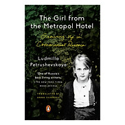 The Girl From The Metropol Hotel Growing Up In Communist Russia