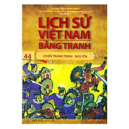 Lịch Sử Việt Nam Bằng Tranh Tập 44 - Chiến Tranh Trịnh - Nguyễn