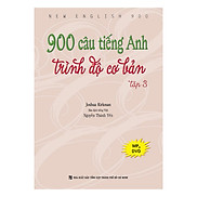 900 Câu Tiếng Anh Trình Độ Cơ Bản - Tập 3 Không CD