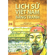 Lịch Sử Việt Nam Bằng Tranh Tập 28 Hồ Quý Ly Vị Vua Nhiều Cải Cách Tái Bản