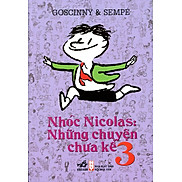 Nhóc Nicolas Những Chuyện Chưa Kể - Tập 3 Tái Bản 2015