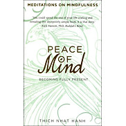 Peace Of Mind Becoming Fully Present Paperback