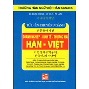 Từ Điển Hàn - Việt Chuyên Ngành Doanh Nghiệp - Kinh Tế - Thương Mại Sách