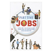 Part Time Jobs - Hướng Dẫn, Chia Sẻ Kinh Nghiệm Thành Công Các Nghề Làm