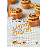 Kỹ Thuật Làm Bánh Ngọt - Cuốn Sách Cho Người Bắt Đầu Học Làm Bánh