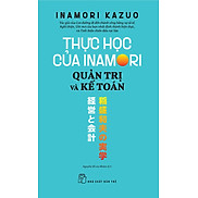 Thực Học Của Inamori Kazuo Quản Trị Và Kế Toán