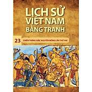 Lịch Sử Việt Nam Bằng Tranh - Tập 23 Chiến Thắng Giặc Nguyên Mông Lần Thứ