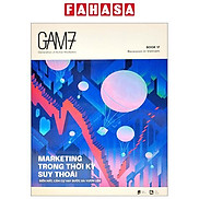 Gam7 Book No.17 - Marketing Trong Thời Kỳ Suy Thoái Biến Mất, Cầm Cự Hay