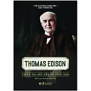 Sách Kể Chuyện Cuộc Đời Các Thiên Tài Thomas Edison