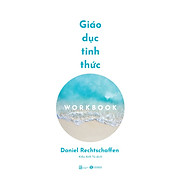 Giáo Dục Tỉnh Thức Workbook - Daniel Rechtschaffen - Kiều Anh Tú dịch -