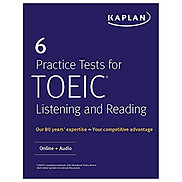 6 Practice Tests For TOEIC Listening And Reading Online + Audio Kaplan