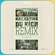 Marketing Remix - Marketing Du Kích Cho Doanh Nghiệp Từ A-Z