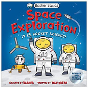 Basher Basics Space Exploration It Is Rocket Science