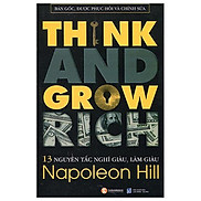 13 Nguyên Tắc Nghĩ Giàu Làm Giàu - Think And Grow Rich Tái Bản 2023