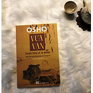 Osho - Vừa Vặn Thuận Theo Lẽ Tự Nhiên Một Diễn Giải Tinh Thần Về Trang Tử