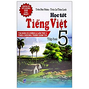 Học Tốt Tiếng Việt Lớp 5 - Tập 2 Tái Bản Có Chỉnh Lí Lần Thứ 9 Theo Chương