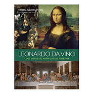 Leonardo da Vinci Cuộc Đời Và Tác Phẩm Qua 500 Hình Ảnh