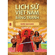 Lịch Sử Việt Nam Bằng Tranh Tập 8 Nước Vạn Xuân
