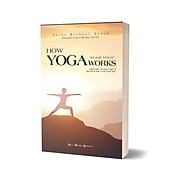 How Yoga Works Bí Mật Yoga