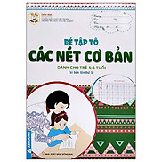 Tủ Sách Mầm Non - Bé Tập Tô - Các Nét Cơ Bản Dành Cho Trẻ 5-6 Tuổi