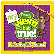 My Weird But True Fact-A-Day Fun Journal