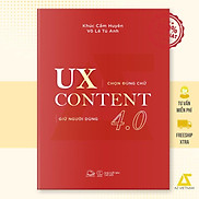 Sách AZ - UX CONTENT 4.0 Chọn Đúng Chữ, Giữ Người Dùng