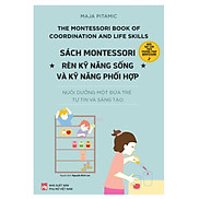 Sách Montessori - Rèn Kỹ Năng Sống Và Kỹ Năng Phối Hợp PNU
