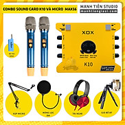 Combo thu âm, livestream Micro đa năng Max 56, Sound card XOX K10 Jubilee