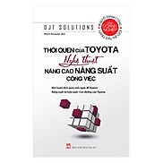 Thói Quen Của Toyota Nghệ Thuật Nâng Cao Năng Suất Công Việc