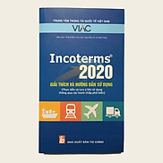 Incoterms 2020 - giải thích và hướng dẫn sử dụng Thực tiễn và Lưu ý khi sử