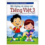 Bồi Dưỡng Và Nâng Cao Tiếng Việt 3 - Tập 2 Theo Chương Trình GDPT Mới -