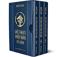 Việt Nam Phật giáo sử luận Hộp 3 quyển, tái bản - Thích Nhất Hạnh -