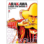 Bên Dưới Cây Cầu Arakawa - Arakawa Under The Bridge - Tập 2