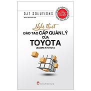 Nghệ Thuật Đào Tạo Cấp Quản Lý Của Toyota tái bản - bc