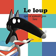Truyện đọc tiếng Pháp Le loup qui n aimait pas lire