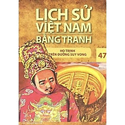 Lịch Sử Việt Nam Bằng Tranh - Tập 47 Họ Trịnh Trên Đường Suy Vong