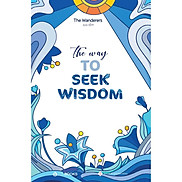 The Way To Seek Wisdom - Bản Quyền