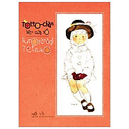 Totto - Chan Bên Cửa Sổ Tái Bản
