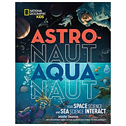 Astronaut-Aquanaut How Space Science and Sea Science Interact