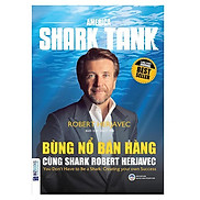 America Shark Tank Bùng Nổ Bán Hàng Cùng Shark Robert HerjavecTặng E-Book