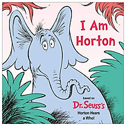 I Am Horton Dr. Seuss s I Am Board Books
