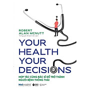 Your health Your decision - Hợp tác cùng bác sĩ để trở thành người bệnh