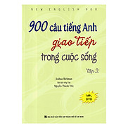 900 Câu Tiếng Anh Giao Tiếp Trong Cuộc Sống - Tập 2 Kèm file MP3