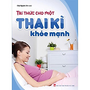 Sách - Tri Thức Cho Một Thai Kì Khỏe Mạnh Minh Long Books