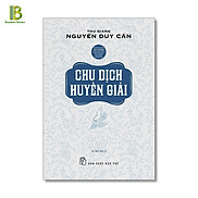 Sách - Chu Dịch Huyền Giải - Thu Giang Nguyễn Duy Cần - NXB Trẻ - Bìa Mềm