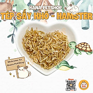 Tép Sấy Khô Hamster Thức Ăn Hamster Đồ Ăn Dặm Bổ Sung Canxi Cho Hamster