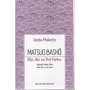Matsuo Basho - Bậc đại sư thơ Haiku