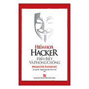 Hiểm Họa Hacker - Hiểu Biết Và Phòng Chống Tái Bản