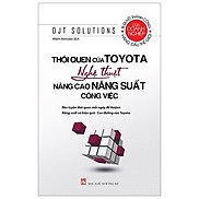 Thói Quen Của Toyota Nghệ Thuật Nâng Cao Năng Suất Công Việc  bc