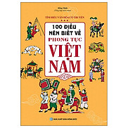 100 điều nên biết về phong tục Việt Nam mềm
